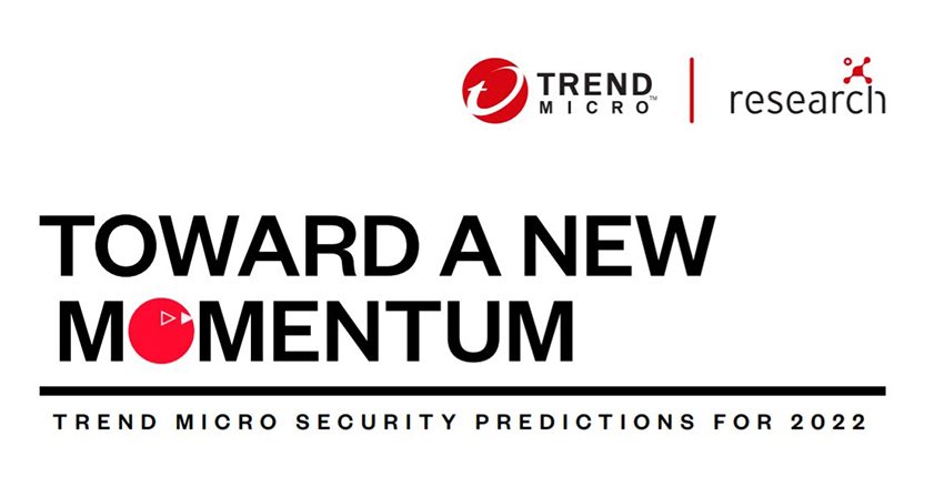  Trend Micro Predictions Report Forecasts Cyber Fightback in 2022