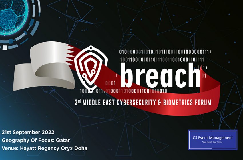  CS Events organizes a dedicated Breach Forum in Qatar as the cybersecurity market poised to hit US$44.7 bn in the Middle East