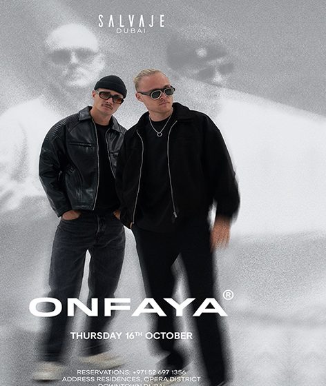  SALVAJE DUBAI SETS THE STAGE FOR AN ELECTRIFYING NIGHT WITH INTERNATIONAL DJ DUO ONFAYA