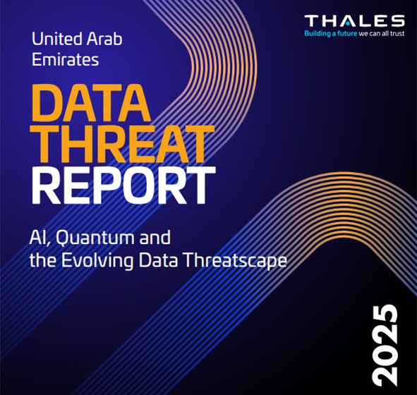 Two-thirds of UAE Organisations say AI’s Fast-Moving Ecosystem is a Top Security Risk: 2025 Thales Data Threat Report