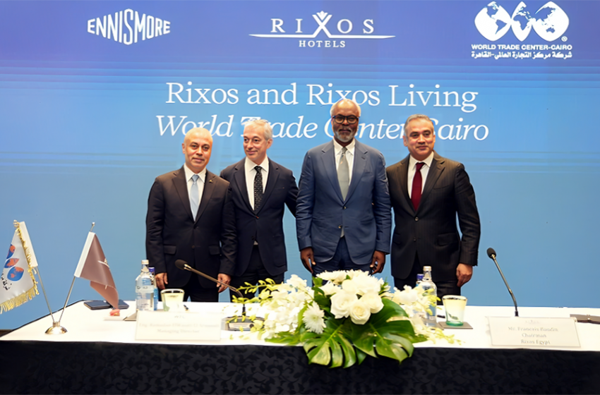  مركز التجارة العالمي – القاهرة يوقّع اتفاقية أول فندق ريكسوس و” ريكسوس ليفينغ ” بالتعاون مع إنيسمور