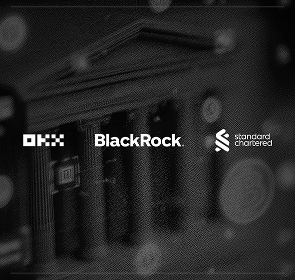  OKX, BlackRock and Standard Chartered Launch Joint Framework to Establish New Utility for Tokenized Real-World Assets